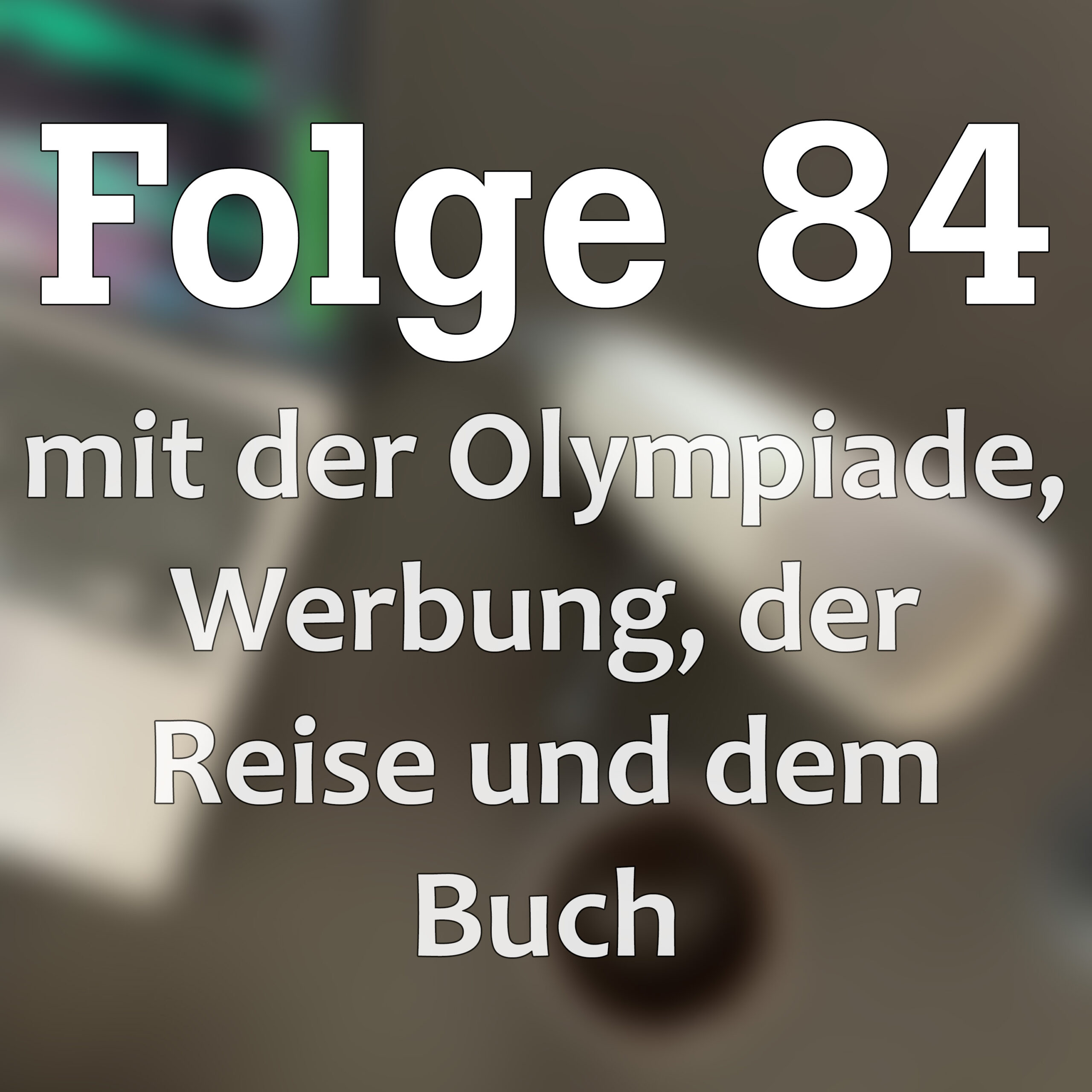 Folge 84 mit der Olympiade, Werbung, der Reise und dem Buch